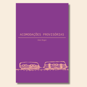 Acomodações provisórias, de Alan Roger