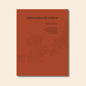 Onde a curva fez o vento, de Coletivo Glense